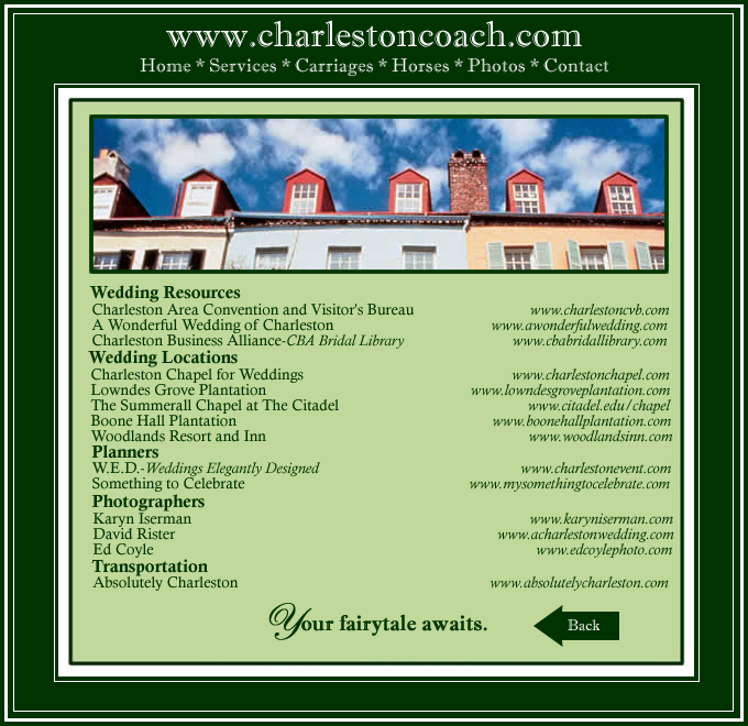 Charleston Coach is a luxury horse-drawn carriage service, specializing in distinctive weddings. Our carriage can be delivered to any location in the Charleston Area. Your Fairytale Awaits! (843) 709-0988